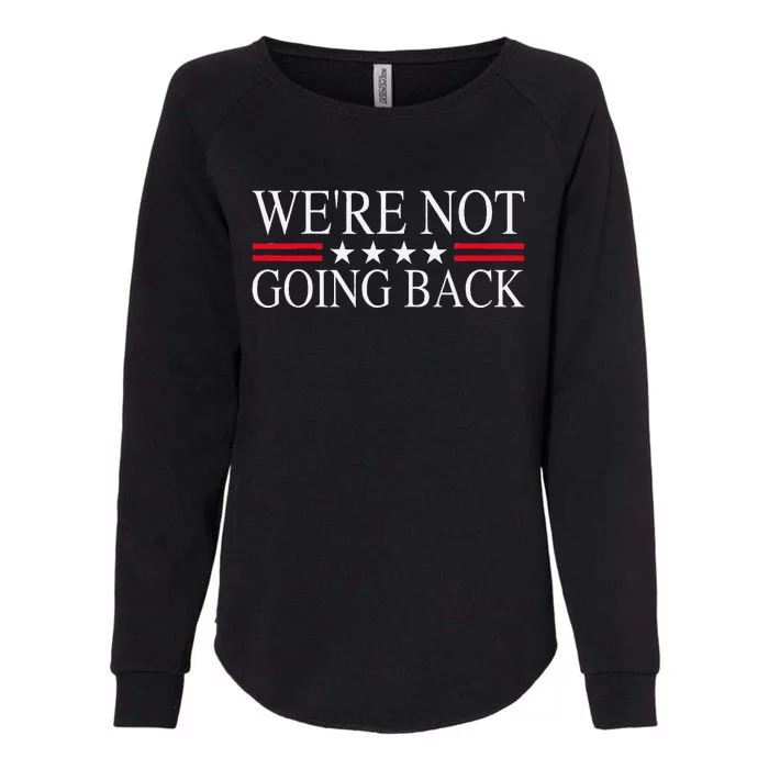 WeRe Not Going Back U.S Flag Womens California Wash Sweatshirt