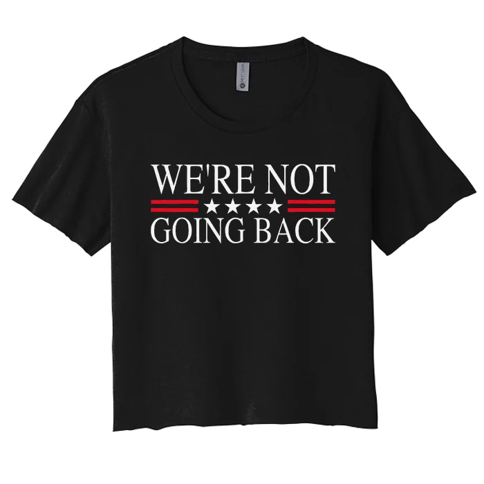 WeRe Not Going Back U.S Flag Women's Crop Top Tee