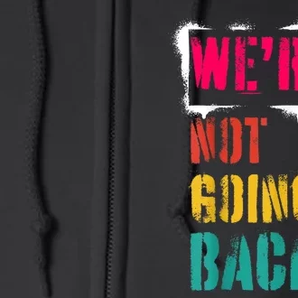 WeRe Not Going Back Kamala Harris Retro Full Zip Hoodie