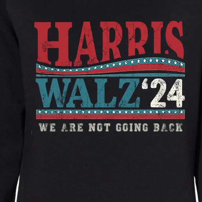 WeRe Not Going Back Vote For 2024 President Harristim Walz Cute Gift Womens California Wash Sweatshirt