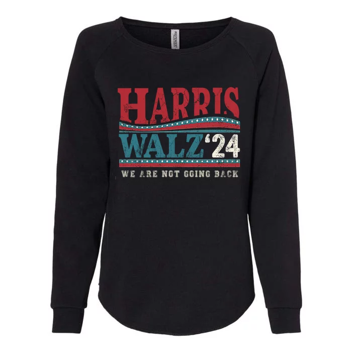 WeRe Not Going Back Vote For 2024 President Harristim Walz Cute Gift Womens California Wash Sweatshirt