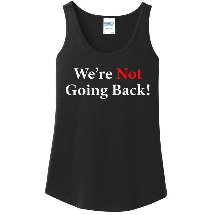 Were Not Going Back Election 2024 Ladies Essential Tank