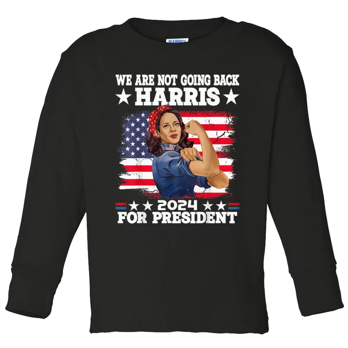 WeRe Not Going Back Vote For 2024 President Kamala Usa President Kamalaharris Toddler Long Sleeve Shirt