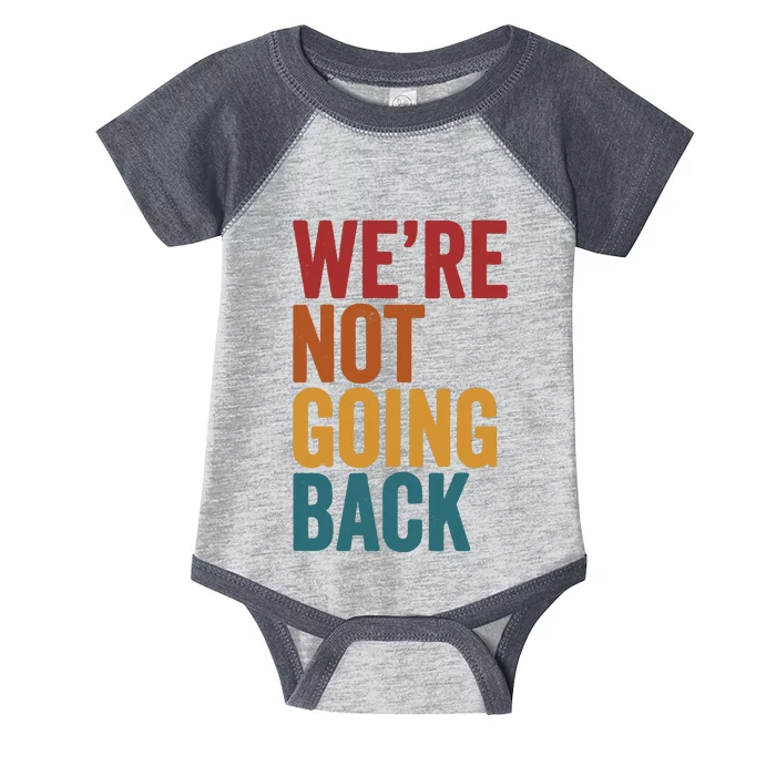 WeRe Not Going Back Vintage Distressed Kamala Harris 2024 Infant Baby Jersey Bodysuit