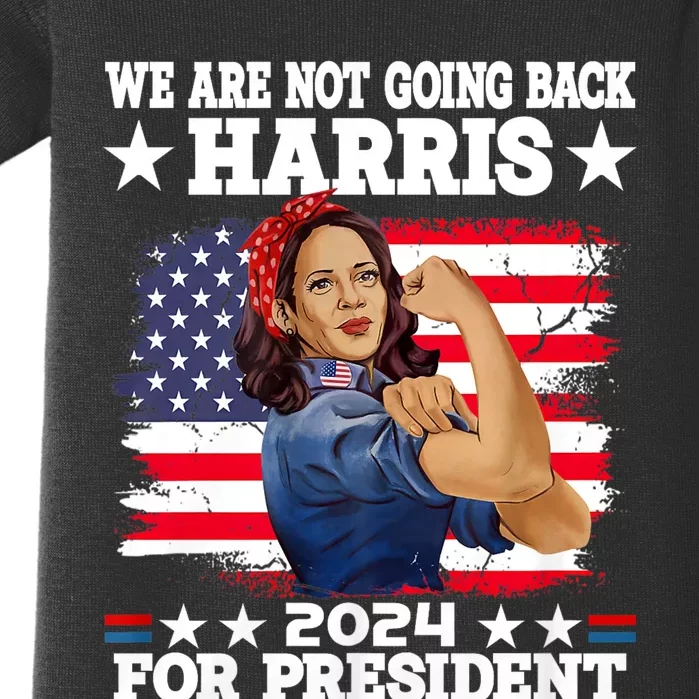 WeRe Not Going Back Vote For 2024 President Kamala Harris Baby Bodysuit