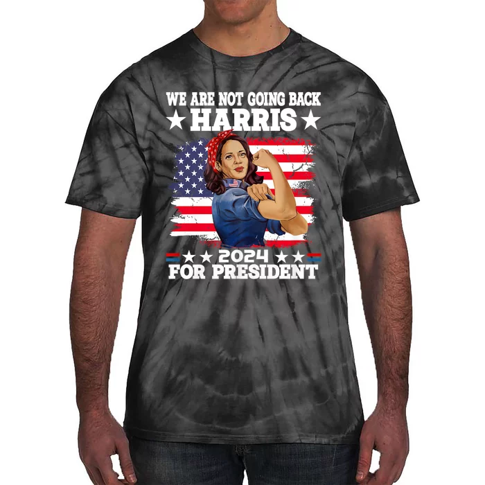 WeRe Not Going Back Vote For 2024 President Kamala Harris Tie-Dye T-Shirt