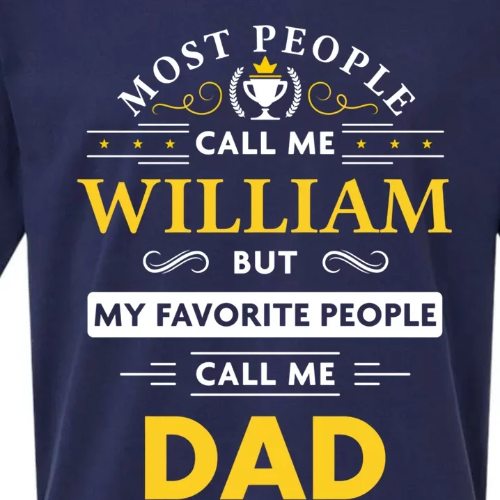 William Name Gift My Favorite People Call Me Dad Meaningful Gift Sueded Cloud Jersey T-Shirt