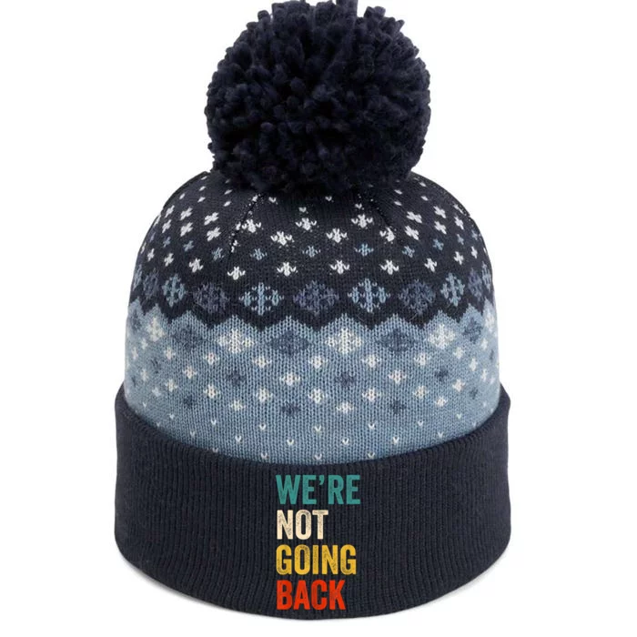 WeRe Not Going Back Vote For 2024 President Kamalaharris The Baniff Cuffed Pom Beanie