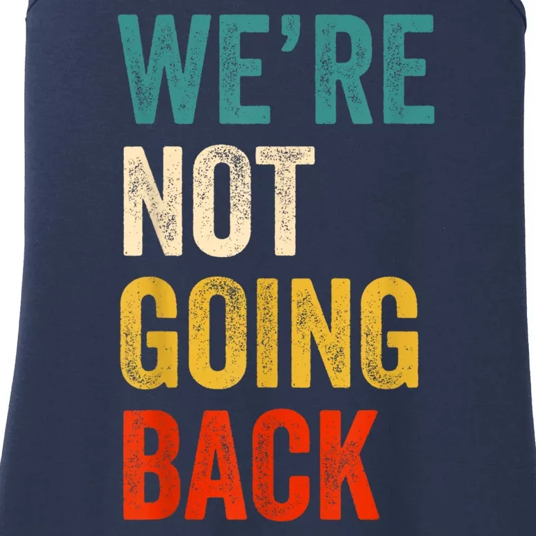 WeRe Not Going Back Vote For 2024 President Kamalaharris Ladies Essential Tank