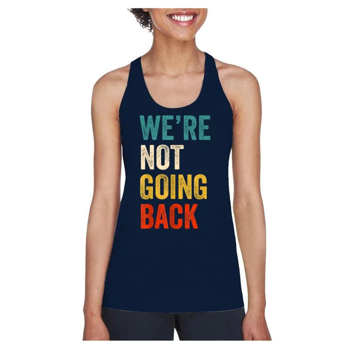 WeRe Not Going Back Vote For 2024 President Kamalaharris Women's Racerback Tank