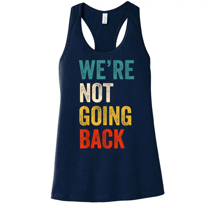 WeRe Not Going Back Vote For 2024 President Kamalaharris Women's Racerback Tank