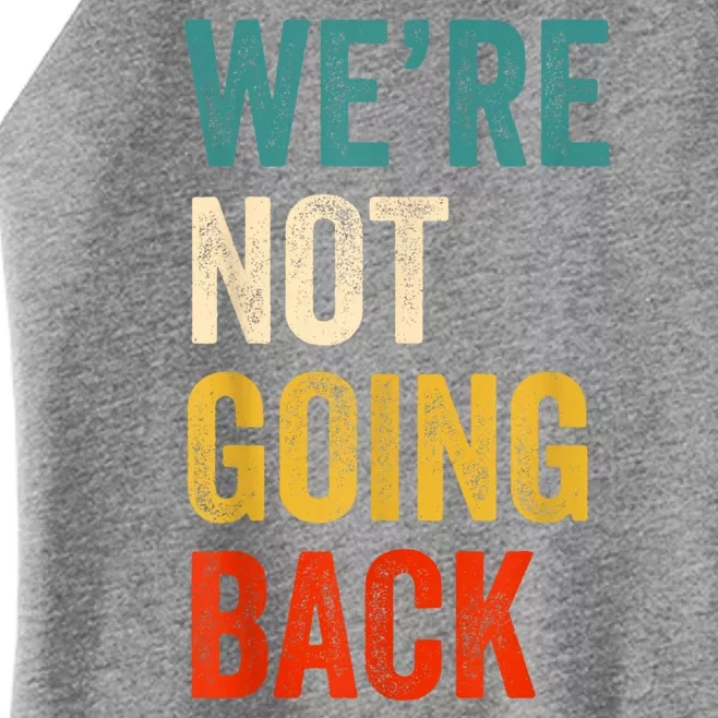 WeRe Not Going Back Vote For 2024 President Kamalaharris Women’s Perfect Tri Rocker Tank