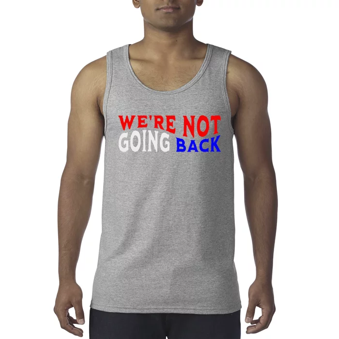 WeRe Not Going Back Democracy Election Vote V Neck Tank Top