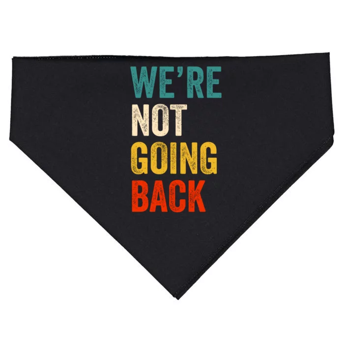 WeRe Not Going Back Vote For 2024 President Kamala Harris USA-Made Doggie Bandana