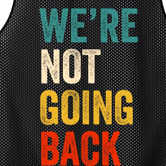 WeRe Not Going Back Vote For 2024 President Kamala Harris Mesh Reversible Basketball Jersey Tank