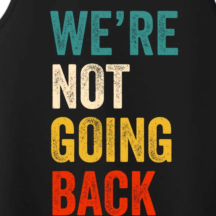 WeRe Not Going Back Vote For 2024 President Kamala Harris Performance Tank