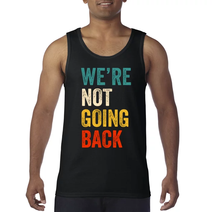 WeRe Not Going Back Vote For 2024 President Kamala Harris Tank Top