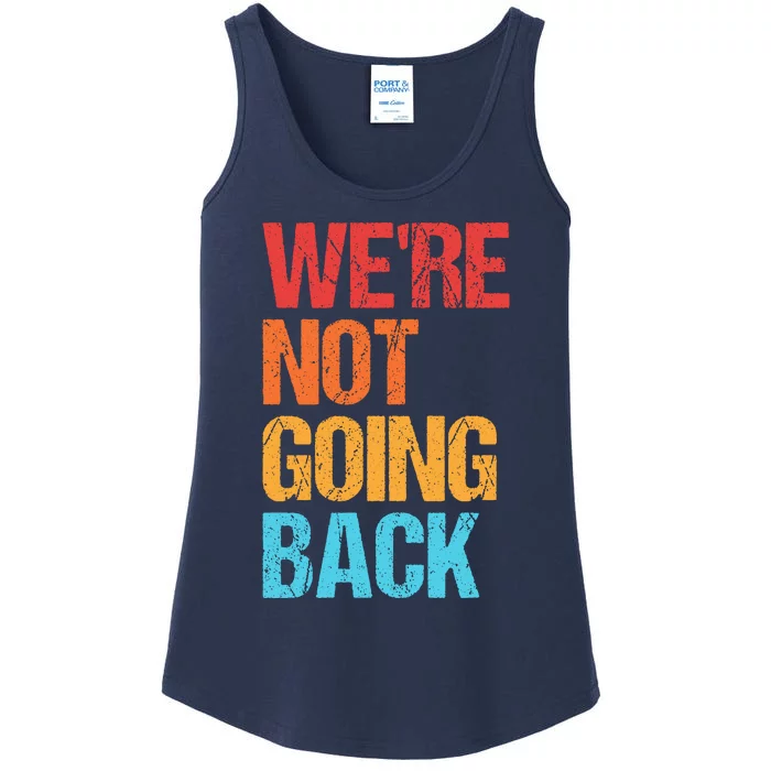 WeRe Not Going Back Vote For 2024 President Kamala Harris Ladies Essential Tank