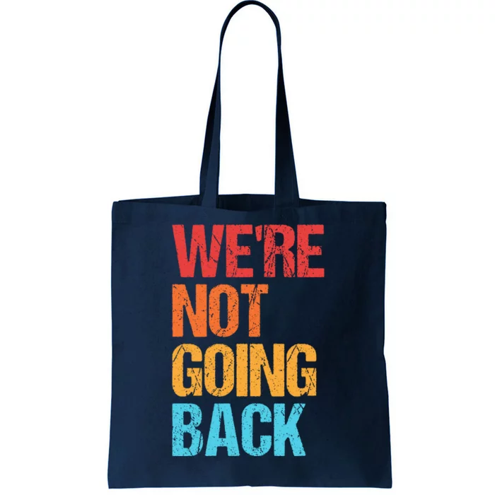 WeRe Not Going Back Vote For 2024 President Kamala Harris Tote Bag