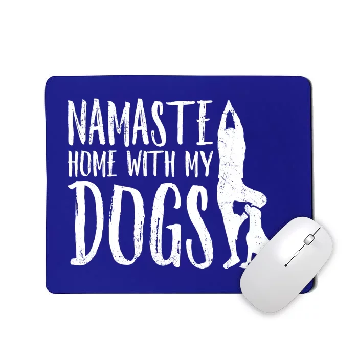 Wo Namaste Home With My Dogs Funny Pet Lover Gift Great Gift Mousepad