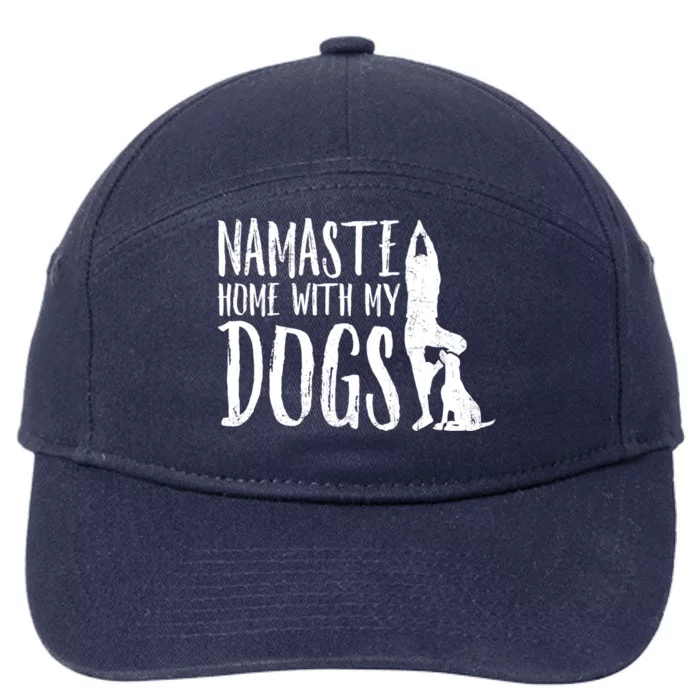 Wo Namaste Home With My Dogs Funny Pet Lover Gift Great Gift 7-Panel Snapback Hat