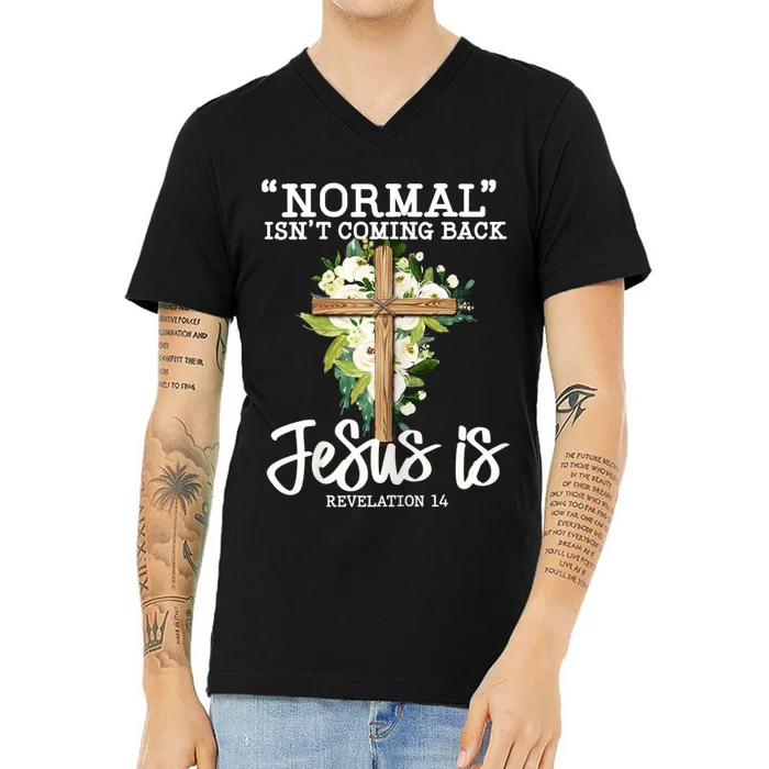 Womens Normal Isnt Coming Back Jesus Is Christian Flower Cross V-Neck T-Shirt