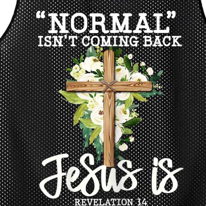 Womens Normal Isnt Coming Back Jesus Is Christian Flower Cross Mesh Reversible Basketball Jersey Tank