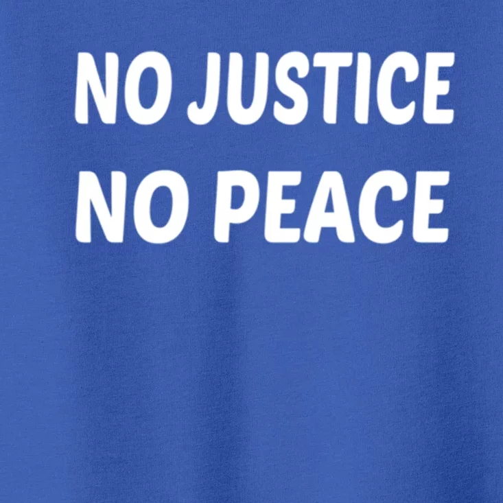 Wo's No Justice No Peace Gift Toddler T-Shirt