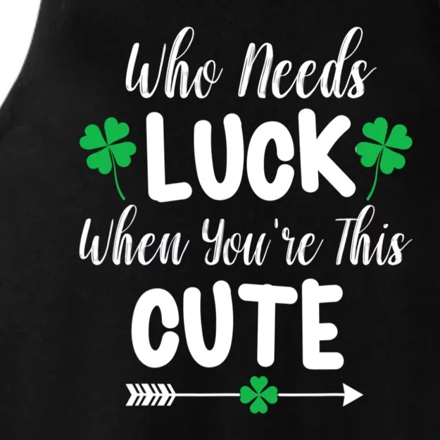 Who Needs Luck When You're This Cute St. Patrick’s Day Ladies Tri-Blend Wicking Tank