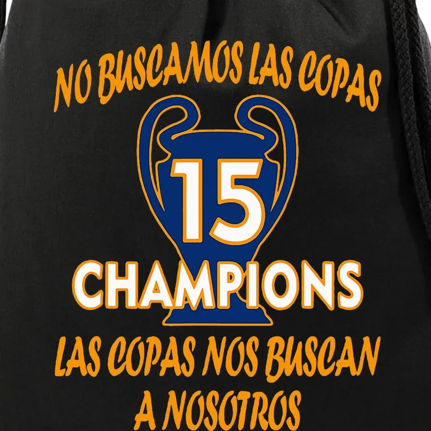 WeRe Not Looking For The Cups. 15 Times Champions Drawstring Bag