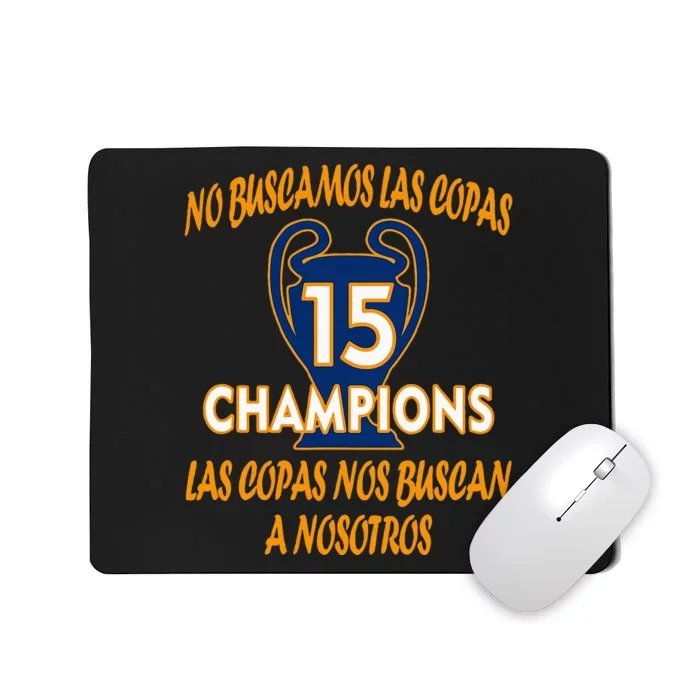 WeRe Not Looking For The Cups. 15 Times Champions Mousepad