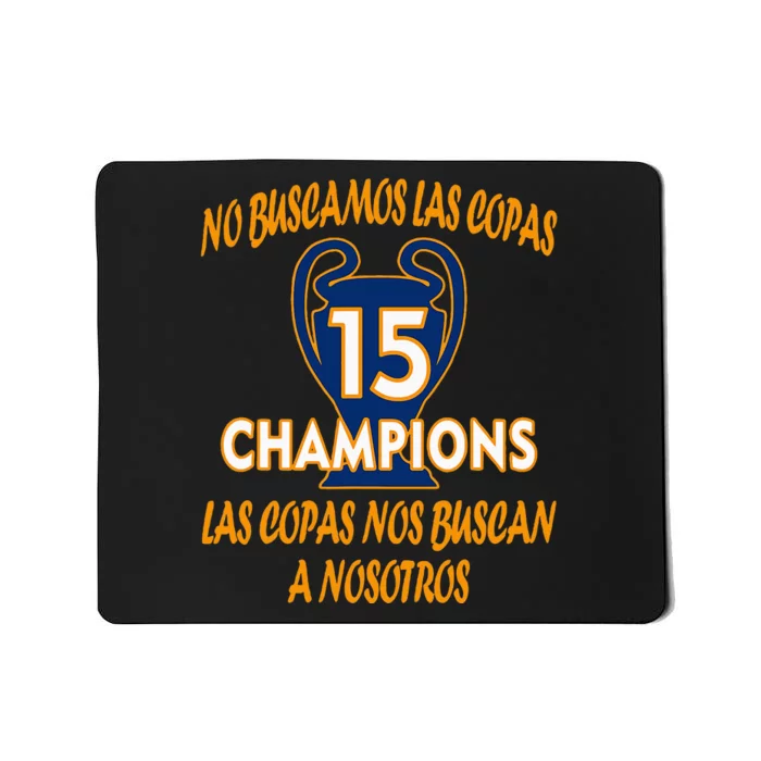 WeRe Not Looking For The Cups. 15 Times Champions Mousepad