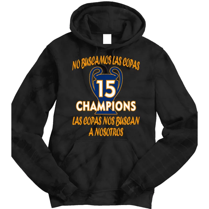 WeRe Not Looking For The Cups. 15 Times Champions Tie Dye Hoodie