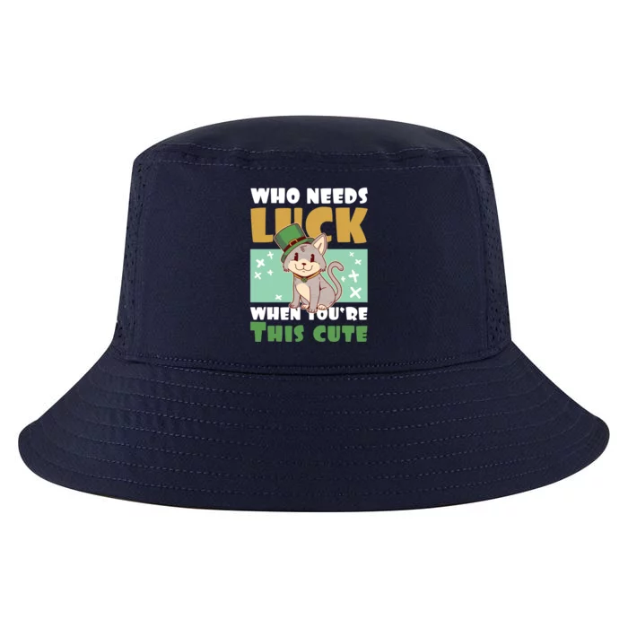 Who Need Luck When You're This Cute For St Patrick's Day Meaningful Gift Cool Comfort Performance Bucket Hat