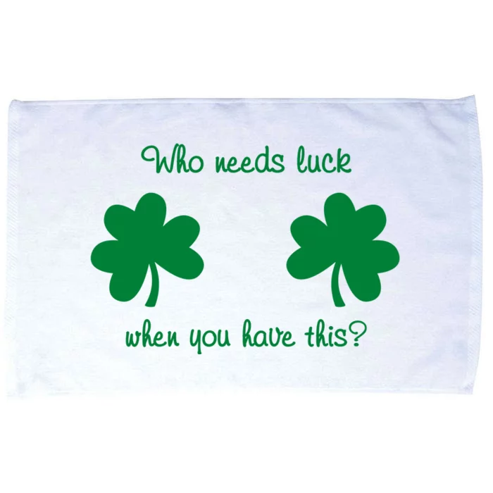 Who Needs Luck When You Have This Funny St Patrick's Day Microfiber Hand Towel