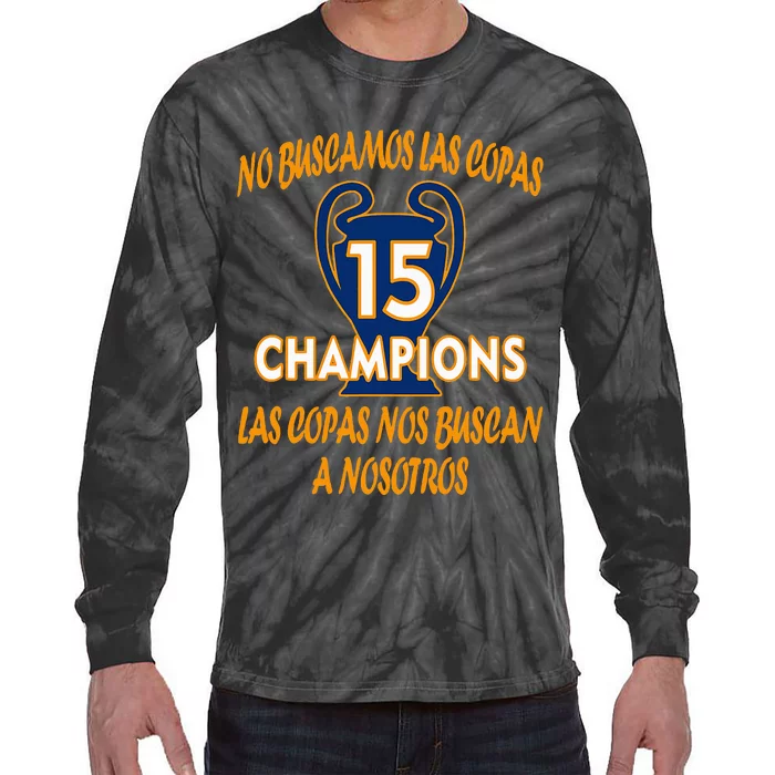 WeRe Not Looking For The Cups. 15 Times Champions Tie-Dye Long Sleeve Shirt