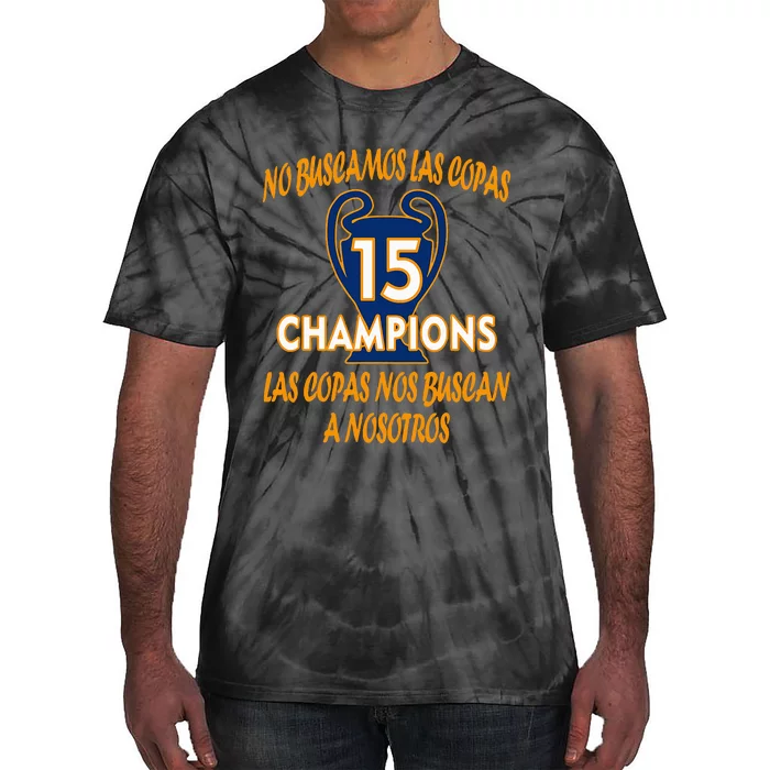 WeRe Not Looking For The Cups. 15 Times Champions Tie-Dye T-Shirt