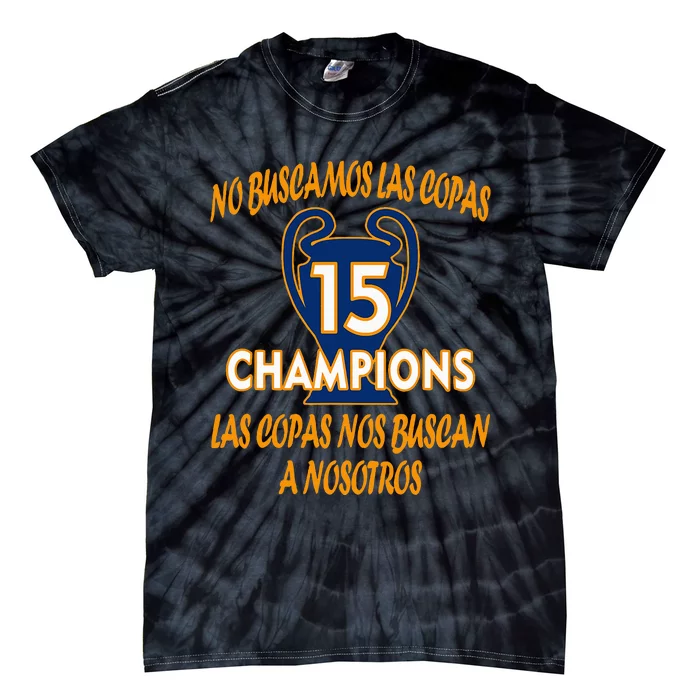 WeRe Not Looking For The Cups. 15 Times Champions Tie-Dye T-Shirt