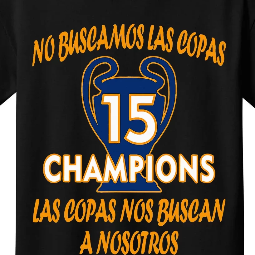 WeRe Not Looking For The Cups. 15 Times Champions Kids T-Shirt