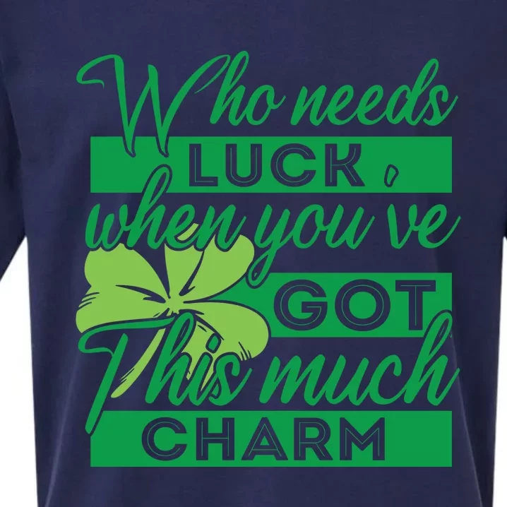 Who Needs Luck When Youve Got This Much Charm Sueded Cloud Jersey T-Shirt