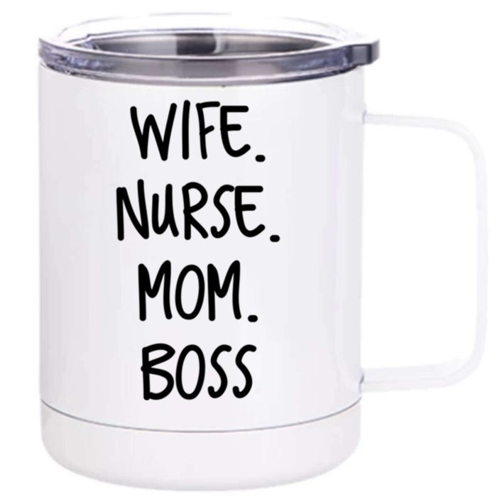 Wife Nurse Mom Boss Gift Front & Back 12oz Stainless Steel Tumbler Cup