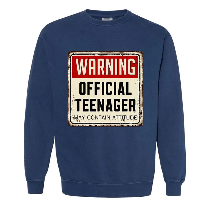 Warning Nager May Contain Attitude 13th Birthday Garment-Dyed Sweatshirt