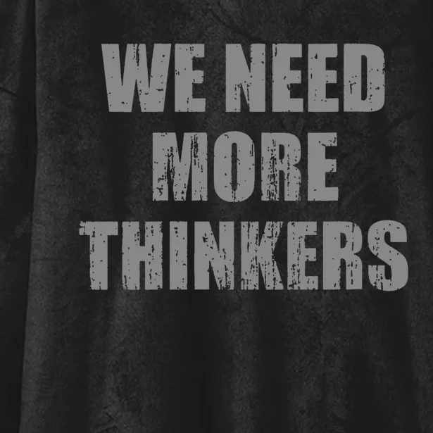 We Need More Thinkers Hooded Wearable Blanket