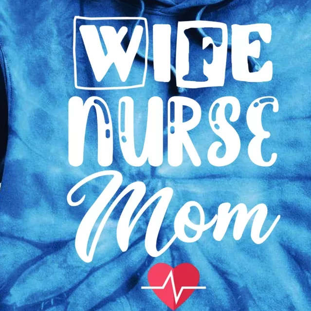 Wife Nurse Mom Nursing Appreciation Gift Tie Dye Hoodie