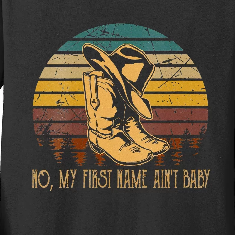 Wo No My First Name Aint Baby Cowboy Boot Hat Western Deserts Kids Long Sleeve Shirt