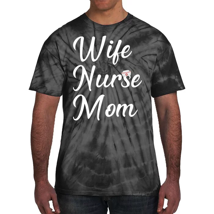 Wife Nurse Mom Tie-Dye T-Shirt