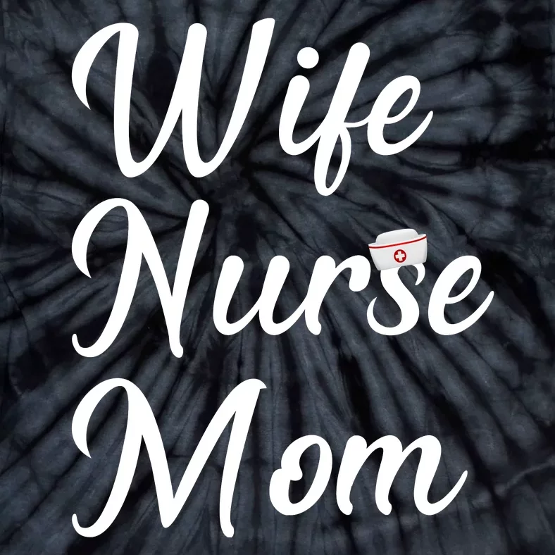 Wife Nurse Mom Tie-Dye T-Shirt