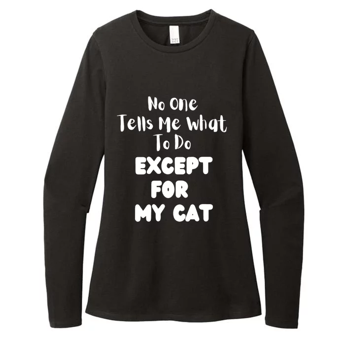 Wo No One Tells Me What To Do Except For My Cat Pet Humor Womens CVC Long Sleeve Shirt