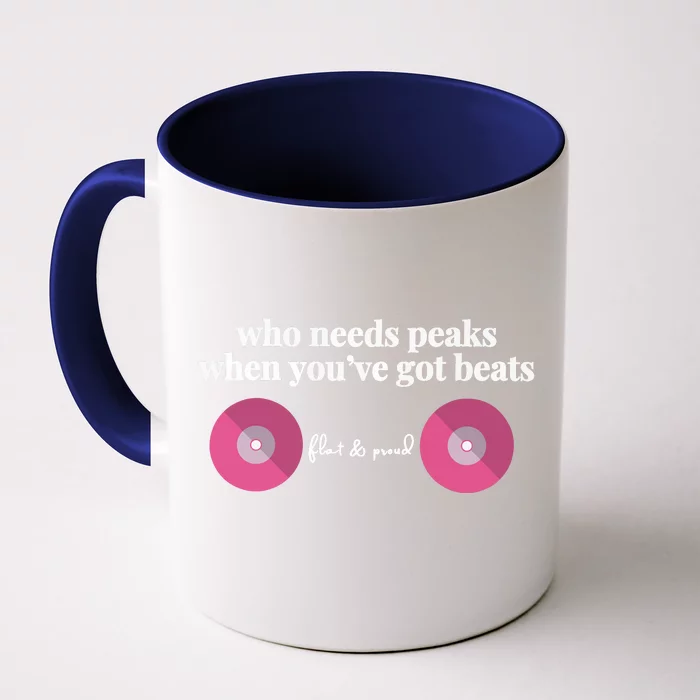 Who Needs Peaks When Youve Got Beats Flat And Proud Breast Cancer Front & Back Coffee Mug