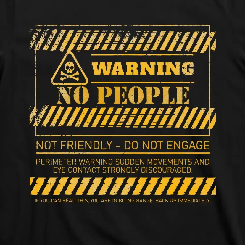 Warning No People Not Friendly Do Not Engage Perimeter T-Shirt